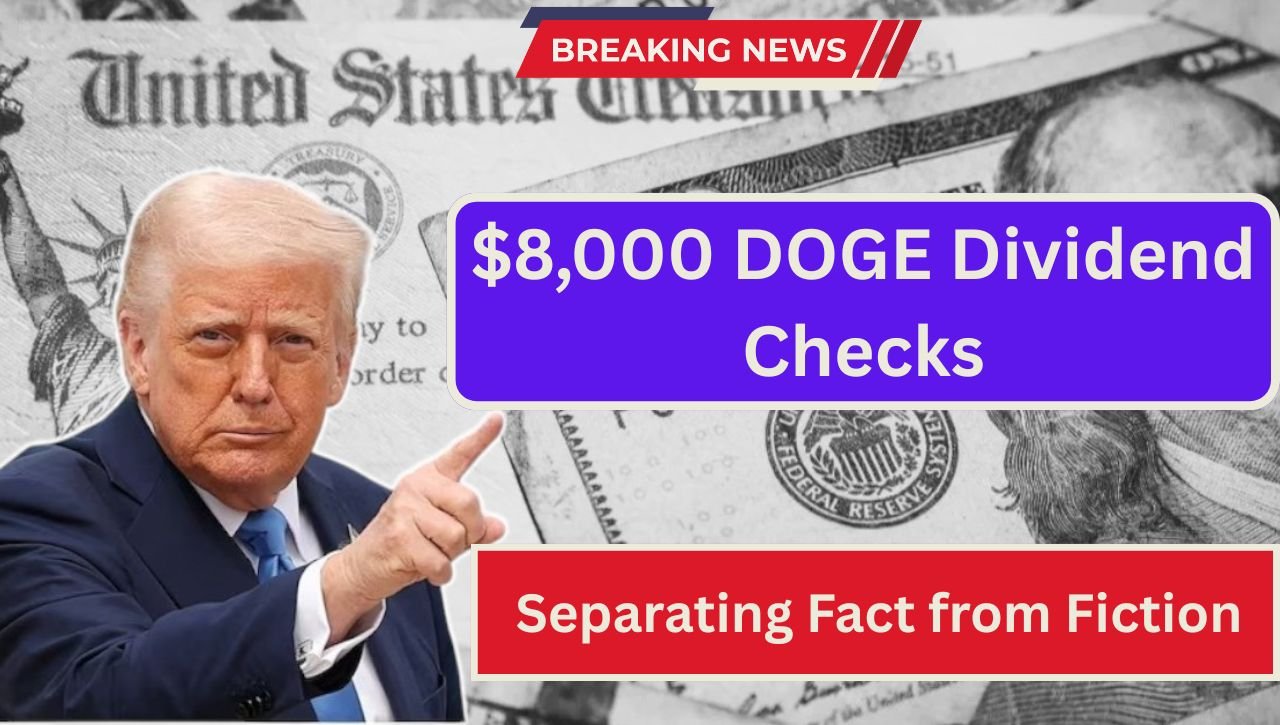 $8,000 DOGE Dividend Checks: Separating Fact from Fiction